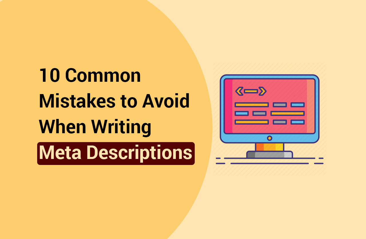 10 Common Mistakes to Avoid When Writing Meta Descriptions
