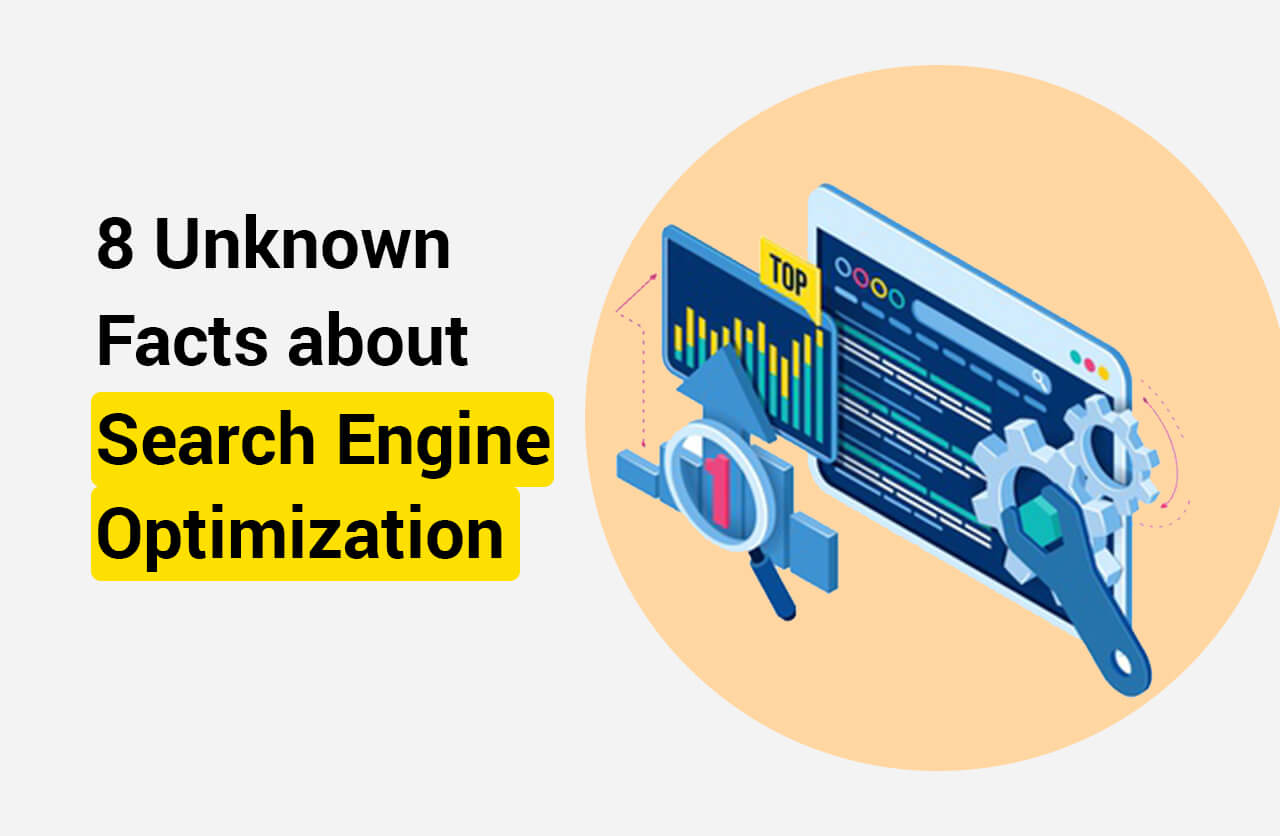 8 Unknown Facts about Search Engine Optimization
