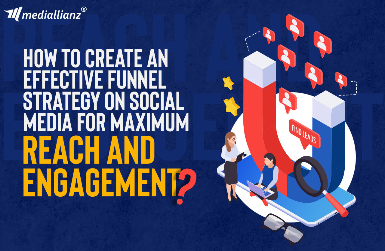 How-to-Create-an-Effective-Funnel-Strategy-on-Social-Media-for-Maximum-Reach-and-Engagement